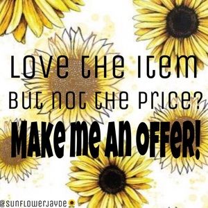 🌻 Make Me A Reasonable Offer 🌻